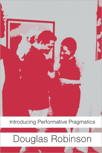 Introducing Performative Pragmatics / Edition 1