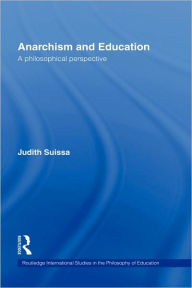 Title: Anarchism and Education: A Philosophical Perspective, Author: Judith Suissa