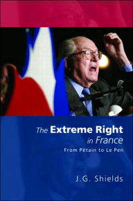 Title: The Extreme Right in France: From Pétain to Le Pen, Author: James Shields