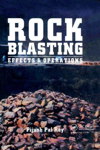 Rock Blasting: Effects and Operations / Edition 1