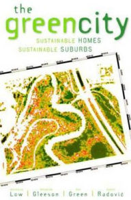 Title: The Green City: Sustainable Homes, Sustainable Suburbs / Edition 1, Author: Nicholas Low