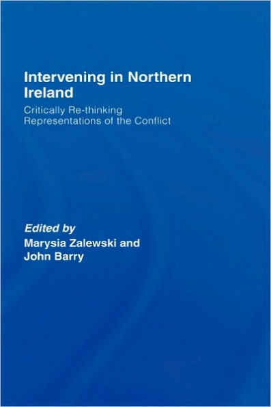 Intervening in Northern Ireland: Critically Re-thinking Representations of the Conflict