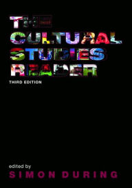 Title: The Cultural Studies Reader / Edition 3, Author: Simon During