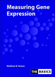 Title: Measuring Gene Expression / Edition 1, Author: Matthew Avison