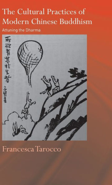 the Cultural Practices of Modern Chinese Buddhism: Attuning Dharma