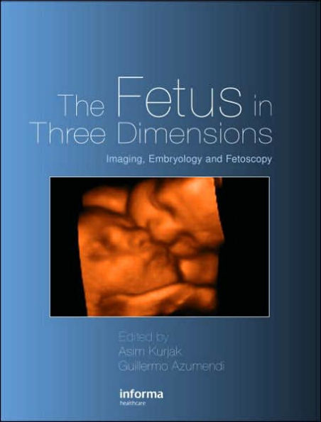 The Fetus Three Dimensions: Imaging, Embryology and Fetoscopy
