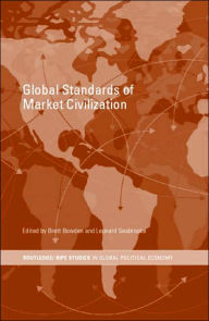 Title: Global Standards of Market Civilization / Edition 1, Author: Brett Bowden