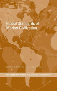 Title: Global Standards of Market Civilization / Edition 1, Author: Brett Bowden