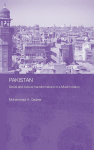 Title: Pakistan - Social and Cultural Transformations in a Muslim Nation / Edition 1, Author: Mohammad Qadeer