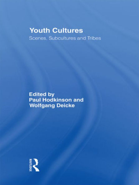 Youth Cultures: Scenes, Subcultures and Tribes / Edition 1