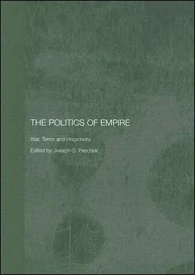 The Politics of Empire: War, Terror and Hegemony