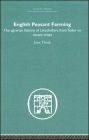 English Peasant Farming: The Agrarian history of Lincolnshire from Tudor to Recent Times / Edition 1