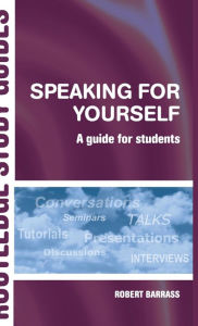 Title: Speaking for Yourself: A Guide for Students / Edition 1, Author: Robert Barrass