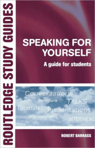 Title: Speaking for Yourself: A Guide for Students, Author: Robert Barrass