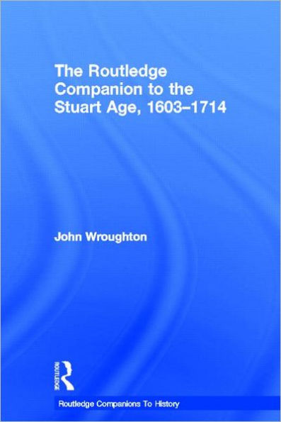 the Routledge Companion to Stuart Age, 1603-1714