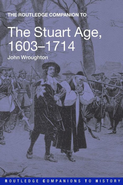 The Routledge Companion to the Stuart Age, 1603-1714 / Edition 1
