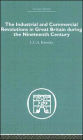 The Industrial & Commercial Revolutions in Great Britain During the Nineteenth Century / Edition 1