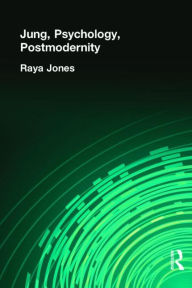 Title: Jung, Psychology, Postmodernity, Author: Raya Jones