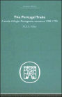 The Portugal Trade: A study of Anglo-Portugeuse Commerce 1700-1770