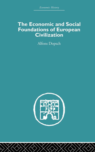 The Economic and Social Foundations of European Civilization