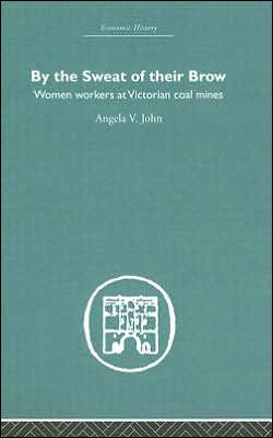 By the Sweat of Their Brow: Women workers at Victorian Coal Mines