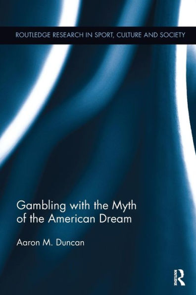 Gambling with the Myth of American Dream