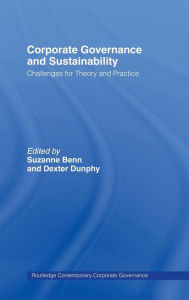 Title: Corporate Governance and Sustainability: Challenges for Theory and Practice / Edition 1, Author: Suzanne Benn