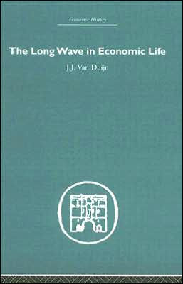 The Long Wave in Economic Life / Edition 1