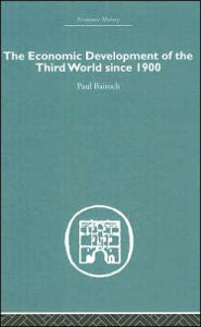 Title: The Economic Development of the Third World Since 1900, Author: Paul Bairoch