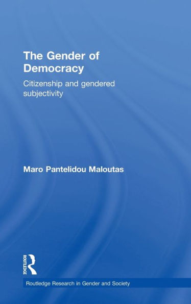 The Gender of Democracy: Citizenship and Gendered Subjectivity / Edition 1