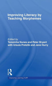 Title: Improving Literacy by Teaching Morphemes / Edition 1, Author: Terezinha Nunes