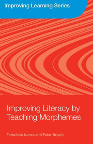 Title: Improving Literacy by Teaching Morphemes, Author: Terezinha Nunes