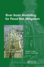 River Basin Modelling for Flood Risk Mitigation / Edition 1