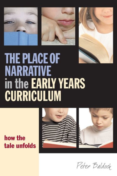 The Place of Narrative in the Early Years Curriculum: How the Tale Unfolds