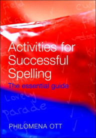 Title: Activities for Successful Spelling: The Essential Guide, Author: Philomena Ott