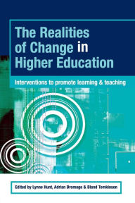 Title: The Realities of Change in Higher Education: Interventions to Promote Learning and Teaching / Edition 1, Author: Lynne Hunt