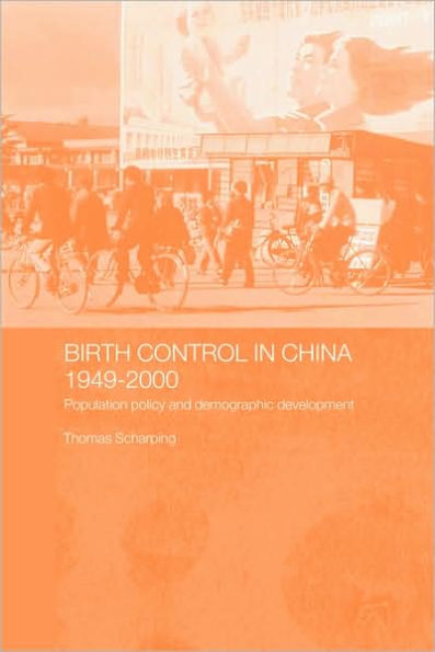 Birth Control China 1949-2000: Population Policy and Demographic Development