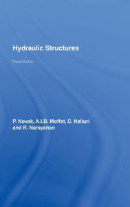 Title: Hydraulic Structures / Edition 4, Author: P. Novak