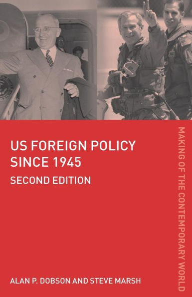 US Foreign Policy since 1945 / Edition 2