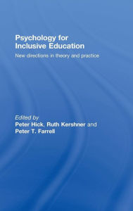 Title: Psychology for Inclusive Education: New Directions in Theory and Practice / Edition 1, Author: Peter Hick