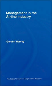 Title: Management in the Airline Industry / Edition 1, Author: Geraint Harvey