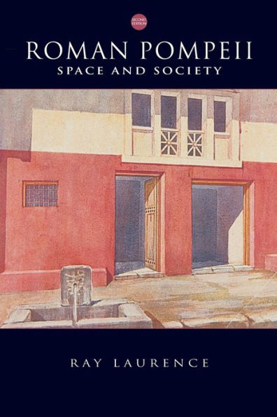 Roman Pompeii: Space and Society / Edition 2