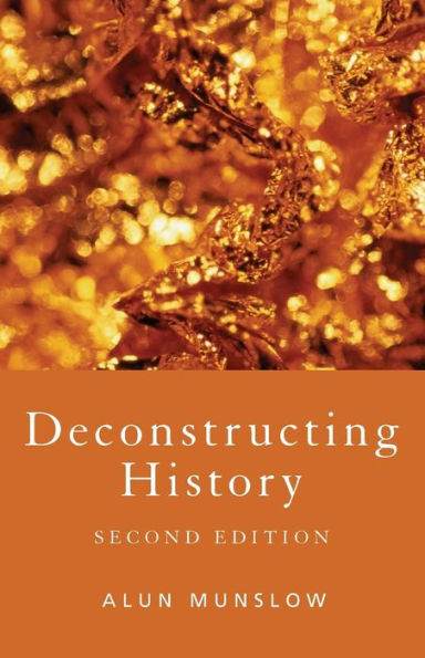 Deconstructing History / Edition 2