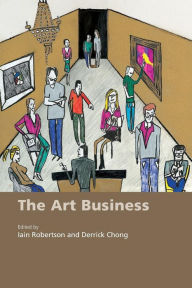 Title: The Art Business / Edition 1, Author: Iain Robertson