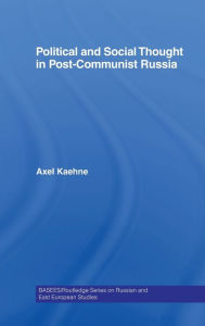 Title: Political and Social Thought in Post-Communist Russia, Author: Axel Kaehne