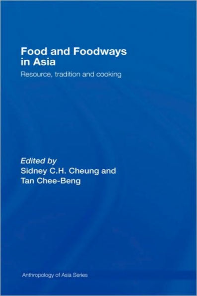 Food and Foodways in Asia: Resource, Tradition and Cooking / Edition 1