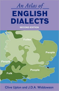 Title: An Atlas of English Dialects: Region and Dialect, Author: Clive Upton
