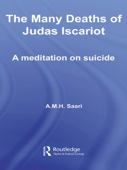 The Many Deaths of Judas Iscariot: A Meditation on Suicide