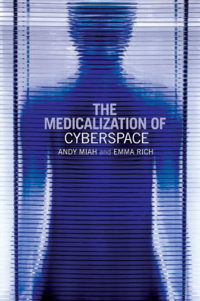 The Medicalization of Cyberspace / Edition 1