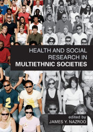 Title: Health and Social Research in Multiethnic Societies, Author: James Y. Nazroo